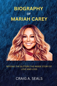 Biography of Mariah Carey