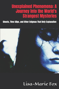 Unexplained Phenomena