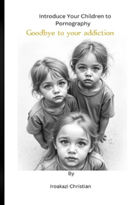 Introduce your children to pornography