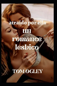 atraído por ella: un romance lésbico