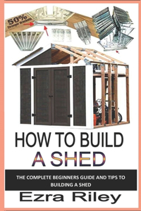 How to Build a Shed