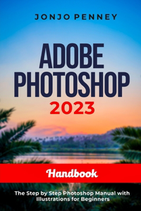 Adobe Photoshop 2023 Handbook