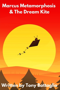 Marcus Metamorphosis & the Dream Kite