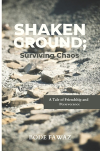 Shaken Ground; Surviving Chaos