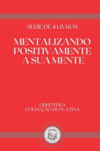 Mentalizando Positivamente a Sua Mente