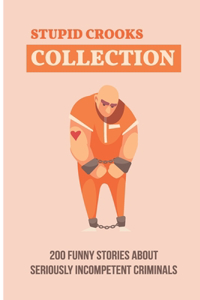 Stupid Crooks Collection