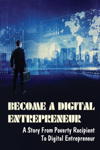 Become A Digital Entrepreneur