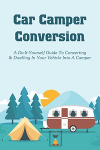 Car Camper Conversion