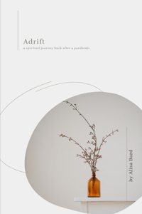 Adrift - a spiritual journey back after a pandemic