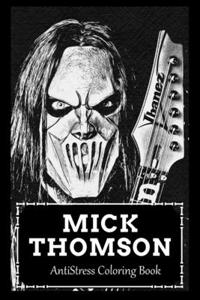 AntiStress Coloring Book: Over 45+ Mick Thomson Inspired Designs That Will Lower You Fatigue, Blood Pressure and Reduce Activity of Stress Hormones