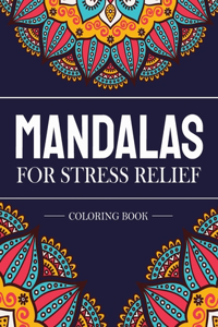 Mandalas for stress Relief coloring book