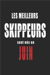 Les Meilleurs Skippeurs sont nés en Juin carnet de notes: Carnet de note pour les Skippeurs nés en Juin cadeaux pour un ami, une amie, un collègue ou un collègue, quelqu'un de la famille né en Juin