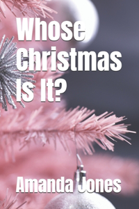 Whose Christmas Is It?