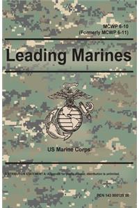 Leading Marines MCWP 6-10 (Formerly MCWP 6-11)