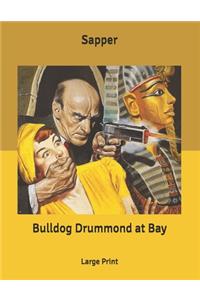 Bulldog Drummond at Bay