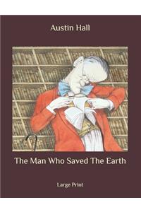 The Man Who Saved The Earth