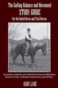 Gaiting Balance and Movement Study Guide for the Gaited and Trail Horses