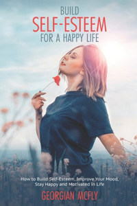 Build Self-Esteem for a Happy Life
