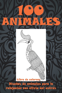 100 animales - Libro de colorear - Diseños de animales para la relajación con alivio del estrés
