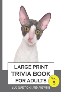 Large print Trivia Book for Adults Vol.5; 200 Questions and Answers