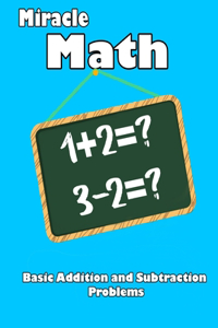 Miracle Math - Basic Addition and Subtraction Problems