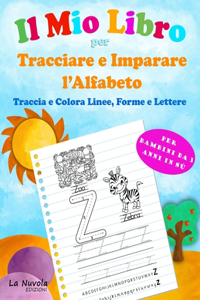 Il mio Libro per Tracciare e Imparare l'Alfabeto