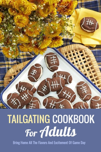 Tailgating Cookbook For Adults