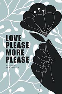 Love Please More Please