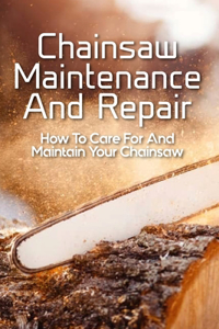 Chainsaw Maintenance And Repair