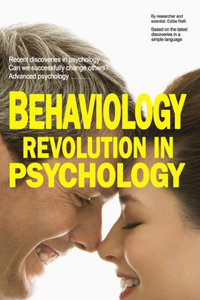 BEHAVIOLOGY Revolution in Psychology
