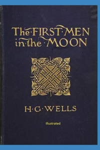 The First Men in The Moon Illustrated