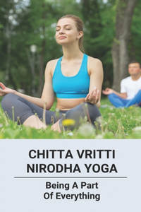 Chitta Vritti Nirodha Yoga