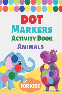 Dot Markers Activity Book Animals For Kids
