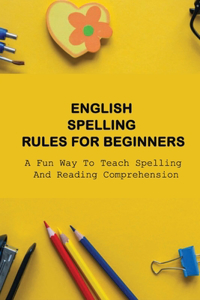 English Spelling Rules For Beginners