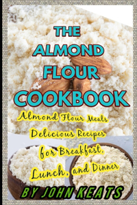 The Almond Flour Cookbook