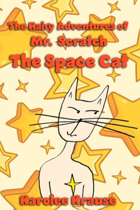 Hairy Adventures of Mr. Scratch the Space Cat