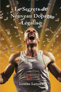 Le Secrets du Nouveau Dopage Légalisé