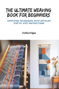 Ultimate Weaving Book for Beginners