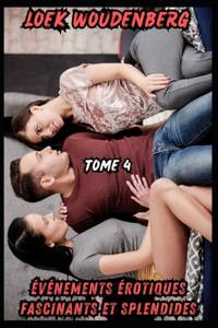 Événements Érotiques Fascinants Et Splendides - Tome 4