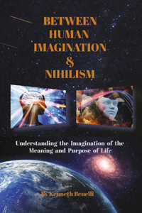 Between Human Imagination & Nihilism