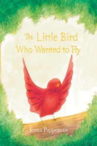 Little Bird Who Wanted to Fly