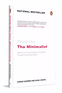 Think Like the Minimalist: Master the Art and Science of Creating Thought-Provoking Design