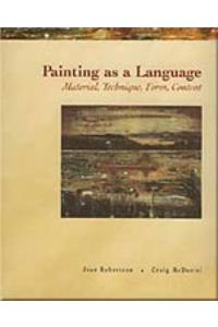 Painting as a Language: Material, Technique, Form, Content