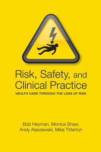 Risk, Safety and Clinical Practice