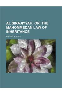 Al Sirajiyyah; Or, the Mahommedan Law of Inheritance