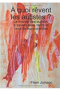A Quoi Revent Les Autistes ?