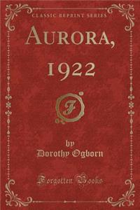 Aurora, 1922 (Classic Reprint)