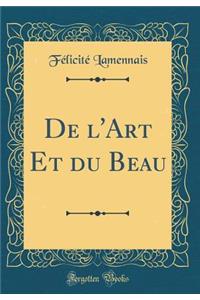 de L'Art Et Du Beau (Classic Reprint)