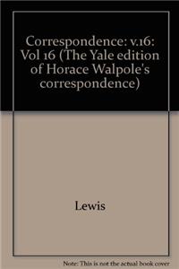 The Yale Editions of Horace Walpole's Correspondence, Volume 16