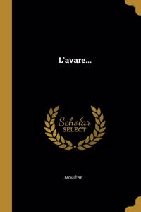 L'avare...